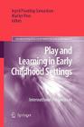Play and Learning in Early Childhood Settings: International Perspectives (International Perspectives on Early Childhood Education and #1) By Ingrid Pramling Samuelsson (Editor), Marilyn Fleer (Editor) Cover Image