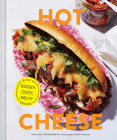 Hot Cheese: Over 50 Gooey, Oozy, Melty Recipes By Polina Chesnakova, Paul Sirisalee (Photographs by) Cover Image