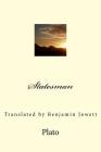 Statesman: Translated by Benjamin Jowett By Benjamin Jowett (Translator), G-Ph Ballin (Editor), Plato Cover Image