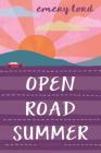 Open Road Summer By Emery Lord Cover Image