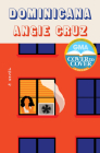 Dominicana: A Novel By Angie Cruz Cover Image