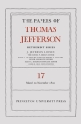 The Papers of Thomas Jefferson, Retirement Series, Volume 17: 1 March 1821 to 30 November 1821 (Papers of Thomas Jefferson: Retirement #27) Cover Image