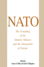 Nato: The Founding of the Atlantic Alliance and the Integration of Europe (World of the Roosevelts) By John R. Gillingham, Francis H. Heller Cover Image