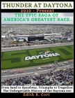 Thunder at Daytona: THE EPIC SAGA OF AMERICA'S GREATEST RACE: From Sand to Speedway, Triumphs to Tragedies: The Unforgettable History of t Cover Image