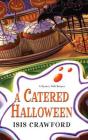 A Catered Halloween (A Mystery With Recipes #5) By Isis Crawford Cover Image