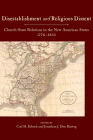 Disestablishment and Religious Dissent: Church-State Relations in the New American States, 1776-1833 (Studies in Constitutional Democracy) By Carl H. Esbeck (Editor), Jonathan J. Den Hartog (Editor) Cover Image