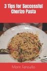 3 Tips for Successful Chorizo Pasta By Marin Fenouillo Cover Image