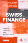 Swiss Finance: Banking, Finance, and Digitalization By Henri B. Meier, John E. Marthinsen, Pascal A. Gantenbein Cover Image