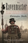 The Ravenmaster: My Life with the Ravens at the Tower of London By Christopher Skaife Cover Image