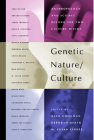 Genetic Nature/Culture: Anthropology and Science beyond the Two-Culture Divide By Prof. Alan H. Goodman (Editor), Prof. Deborah Heath (Editor), M. Susan Lindee (Editor), Sydel Silverman (Foreword by), Ricardo Ventura Santos (Contributions by), Karen Sue Taussig (Contributions by), Rayna Rapp (Contributions by), Hilary Rose (Contributions by), Sarah Franklin (Contributions by), Donna Haraway (Contributions by), Charmaine Royal (Contributions by), Chaia Heller (Contributions by), Frederika Kaestle (Contributions by), Himla Soodyall (Contributions by), Alan R. Templeton (Contributions by), Rick Kittles (Contributions by), Jonathan Marks (Contributions by), Troy Duster (Contributions by), Arturo Escobar (Contributions by), Joan H. Fujimura (Contributions by) Cover Image