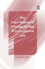 The Legal Regime of Offshore Oil Rigs in International Law By Hossein Esmaeili Cover Image