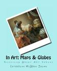 In Art: Maps By Catherine McGrew Jaime Cover Image