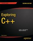 Exploring C++ 11 (Expert's Voice in C++) By Ray Lischner Cover Image