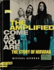 The Amplified Come as You Are: The Story of Nirvana Cover Image