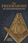 The Freemasons: The Ancient Brotherhood Revealed Cover Image