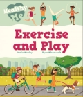 Healthy Me: Exercise and Play By Katie Woolley, Ryan Wheatcroft (Illustrator) Cover Image