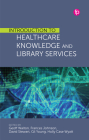 Introduction to Healthcare Knowledge and Library Services Cover Image