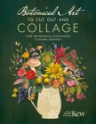 Cut Out and Collage with Kew: Over 500 Botanical Art Images to Inspire Creativity  Cover Image