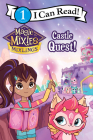Magic Mixies: Castle Quest! (I Can Read Level 1) By Mickey Domenici Cover Image