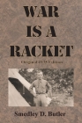 War is a Racket: Original 1935 Edition By Smedley D. Butler Cover Image