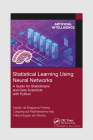 Statistical Learning Using Neural Networks: A Guide for Statisticians and Data Scientists with Python Cover Image