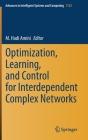 Optimization, Learning, and Control for Interdependent Complex Networks (Advances in Intelligent Systems and Computing #1123) Cover Image