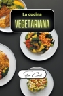 La cucina vegetariana By Steve Camill Cover Image