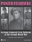 Panzer Feldjacke: German Armored Crew Uniforms of the Second World War - Vol.2: Heer Pt.2. By Scott Pritchett Cover Image