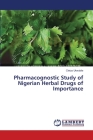 Pharmacognostic Study of Nigerian Herbal Drugs of Importance Cover Image