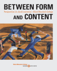 Between Form and Content: Perspectives on Jacob Lawrence + Black Mountain College By Julie Levin Caro, Jeff Arnal Cover Image