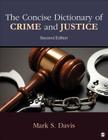 The Concise Dictionary of Crime and Justice Cover Image