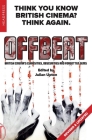 Offbeat (Revised & Updated): British Cinema's Curiosities, Obscurities and Forgotten Gems By Julian Upton (Editor) Cover Image