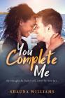 You Complete Me: A BWWM Love Story For Adults By Shauna Williams Cover Image