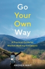 Go Your Own Way By Andrea Wait Cover Image