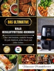 Das Ultimative Ninja Heißluftfritteuse Kochbuch: Über 100 köstlich einfache Rezepte für jede Mahlzeit, jeden Snack und jeden Anlass By Vanessa Frankfurter Cover Image