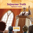 Sojourner Truth: Fighting for Freedom By Jeri Cipriano, Scott R. Brooks (Illustrator) Cover Image
