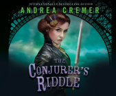The Conjurer's Riddle (Inventor's Secret #2) By Andrea Cremer, Leslie Bellair (Narrated by) Cover Image