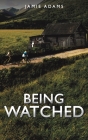 Being Watched By Jamie Adams Cover Image