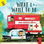 What I Want to Be (All about Me) By Victoria Abbott, Brett Curzon (Illustrator) Cover Image