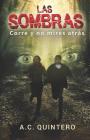 Las sombras: Corre y no mires atras By A. C. Quintero Cover Image