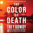 The Color of Death By Trey Gowdy, Christopher Greyson (Contribution by), Toby Ricketts (Read by) Cover Image