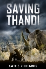 Saving Thandi By Kate S. Richards Cover Image