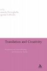 Translation and Creativity: Perspectives on Creative Writing and Translation Studies Cover Image