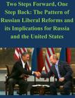 Two Steps Forward, One Step Back: The Pattern of Russian Liberal Reforms and its Implications for Russia and the United States By Penny Hill Press Inc (Editor), Naval Postgraduate School Cover Image
