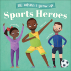 When I Grow Up - Sports Heroes: Kids Like You that Became Superstars By DK Cover Image