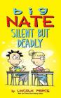 Big Nate: Silent But Deadly By Lincoln Peirce Cover Image