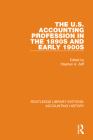 The U.S. Accounting Profession in the 1890s and Early 1900s By Stephen a. Zeff (Editor) Cover Image