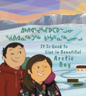 It Is Good to Live in Beautiful Arctic Bay Cover Image