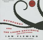 Octopussy and the Living Daylights, and Other Stories Lib/E (James Bond #14) By Ian Fleming, Tom Hiddleston (Read by), Lucy Fleming (Read by) Cover Image