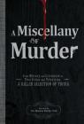 A Miscellany of Murder: From History and Literature to True Crime and Television, a Killer Selection of Trivia By The Monday Murder Club Cover Image